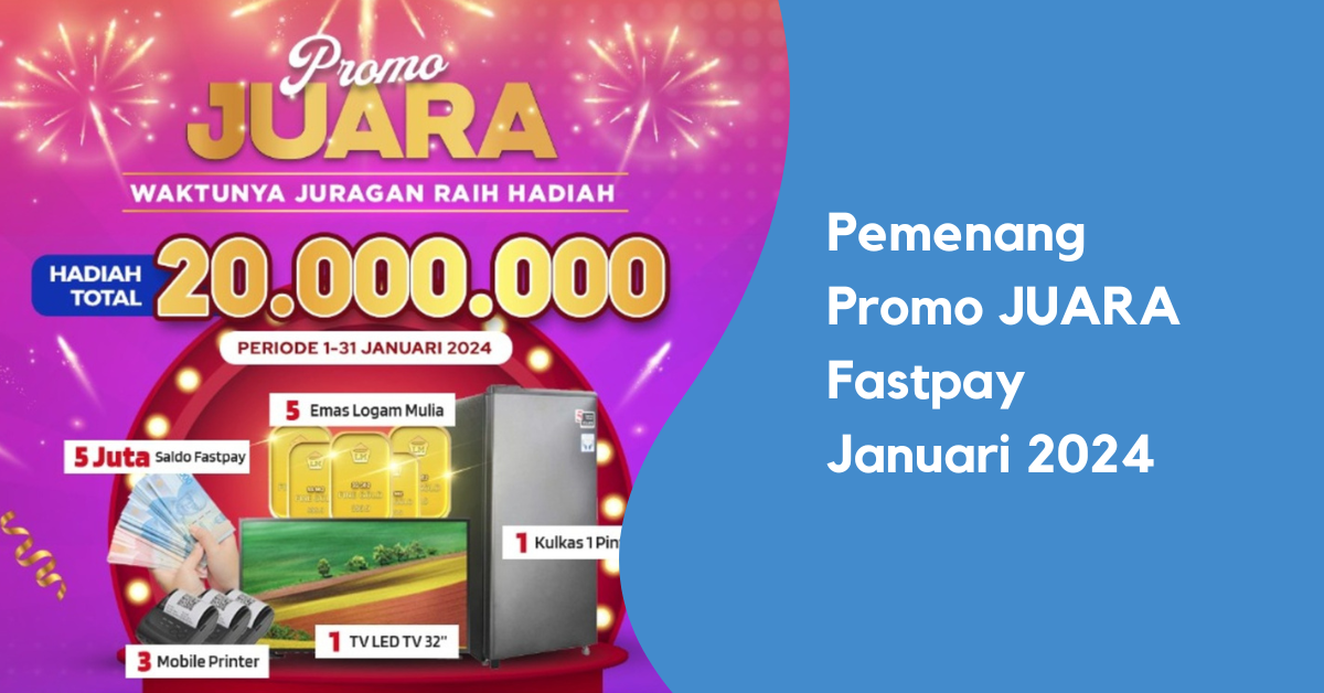 Pemenang Promo JUARA Fastpay Januari 2024