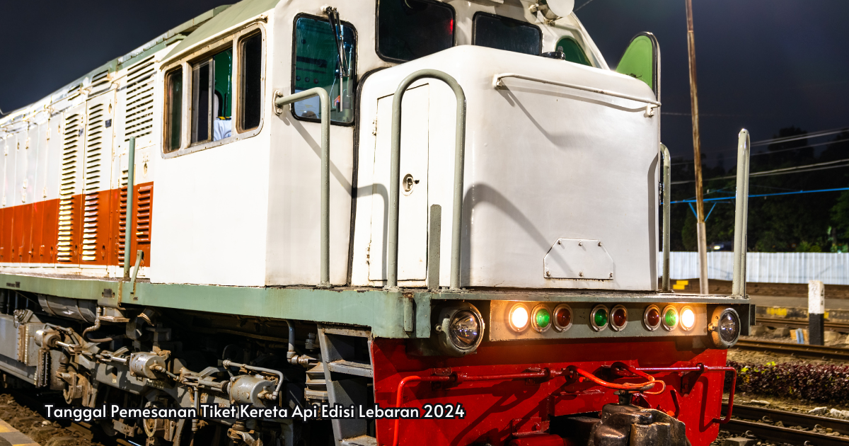 Tanggal-Pemesanan-Tiket-Kereta-Api-Edisi-Lebaran-2024 Cek Jadwal dan Cara Pesan Tiket Kereta Api Arus Mudik - Balik Lebaran 2024