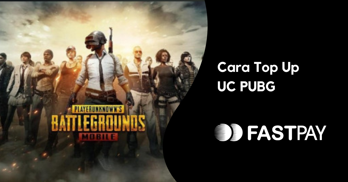 Cara-Top-Up-UC-PUBG Blog Fastpay