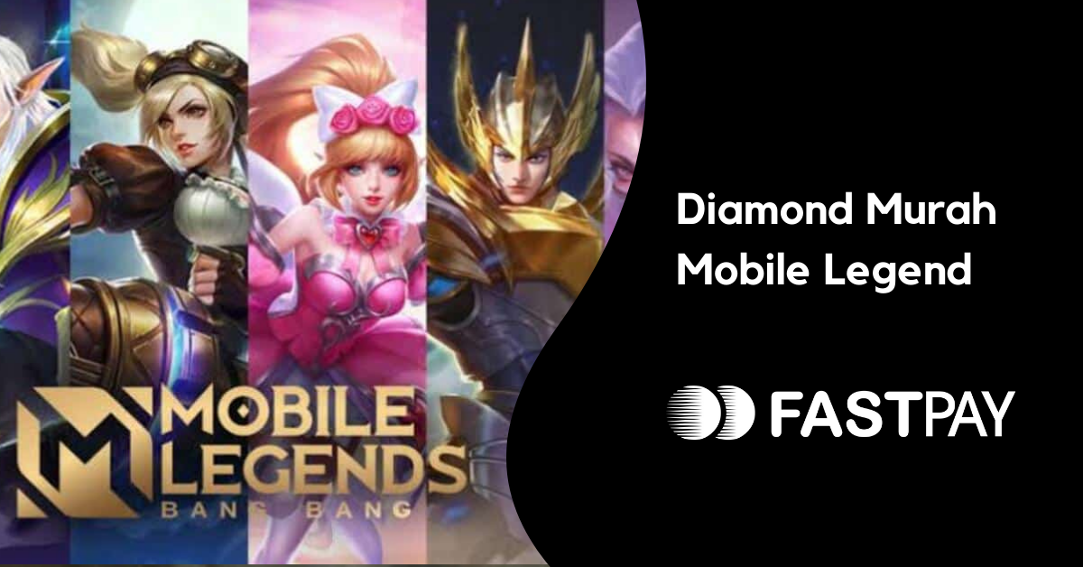 Diamond-Murah-Mobile-Legend Blog Fastpay