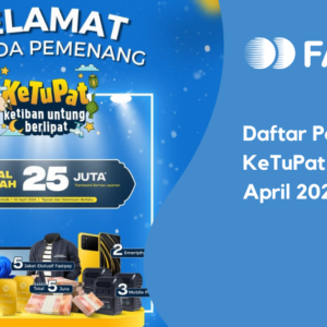 Daftar Pemenang KeTuPat Fastpay April 2024