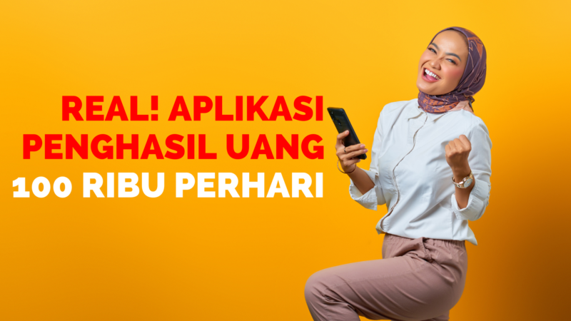 Aplikasi Penghasil Uang Sehari 100 Ribu: Mitos Atau Realita? Temukan Faktanya Disini!