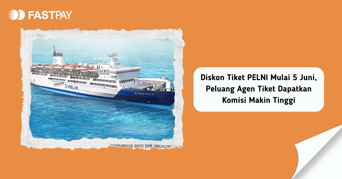 250605-Diskon-Tiket-PELNI-Mulai-5-Juni-Peluang-Agen-Tiket-Dapatkan-Komisi-Makin-Tinggi Info Maskapai